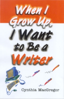 Image for When I Grow Up, I Want to be a Writer