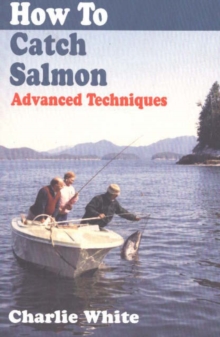 Image for How to Catch Salmon : Advanced Techniques