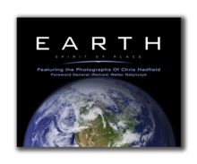 Image for Earth, Spirit of Place : Featuring the Photographs of Chris Hadfield