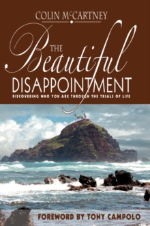 Image for The Beautiful Disappointment : Discovering Who You Are Through the Trials of Life