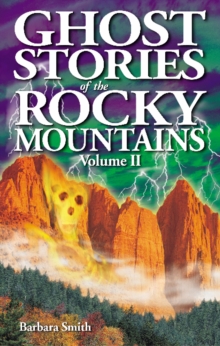 Ghost Stories of the Rocky Mountains