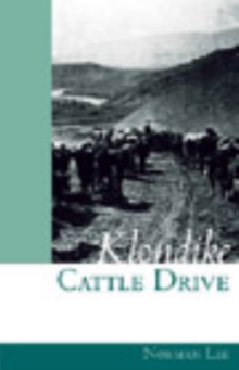 Image for Klondike cattle drive  : the journal of Norman Lee