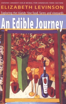 Image for Edible journey  : exploring the islands' fine foods, farms & vineyards