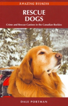Image for Rescue dogs  : crime & rescue canines in the Canadian Rockies
