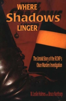 Image for Where Shadows Linger : The Untold Story of the RCMP's Olson Murders Investigation