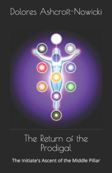 Image for The Return of the Prodigal : The Initiate's Ascent of the Middle Pillar