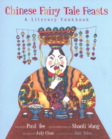 Image for Chinese fairy tale feasts  : a literary cookbook