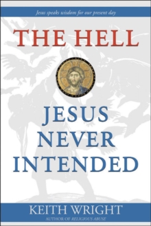 Hell Jesus Never Intended