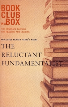 Image for Bookclub-in-a-Box Discusses The Reluctant Fundamentalist by Mohsin Hamid : The Complete Package for Readers & Leaders