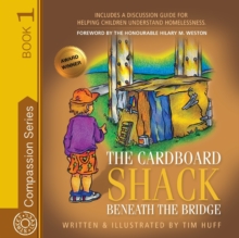 Image for The Cardboard Shack Beneath the Bridge : Helping Children Understand Homelessness