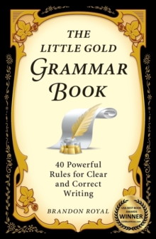 Image for The Little Gold Grammar Book : Mastering the Rules That Unlock the Power of Writing