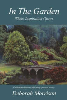 Image for In the Garden : Where Inspiration Grows