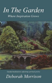 Image for In the Garden : Where Inspiration Grows