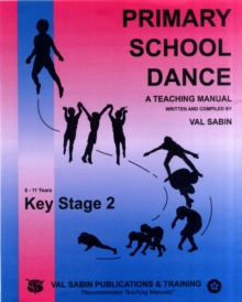 Image for Primary school dance  : a teaching manual: Key stage 2, 8-11 years