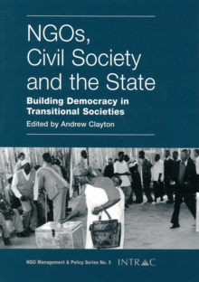 Image for NGOs, civil society and the state  : building democracies in transitional societies