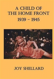 Image for A Child of the Home Front : 1939-1945