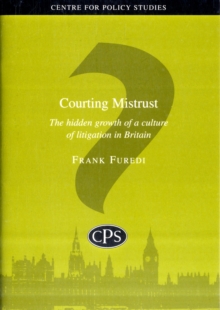 Image for Courting Mistrust : The Hidden Growth of a Culture of Litigation in Britain