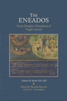 Image for The Eneados  : Gavin Douglas's translation of Virgil's AeneidVolume III,: Book VIII-XIII