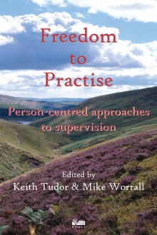 Image for Freedom to practise  : person-centred approaches to supervision