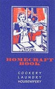 Image for Homecraft book  : cookery, laundry, housewifery