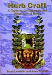 Image for Herb craft  : a guide to the shamanic and ritual use of herbs