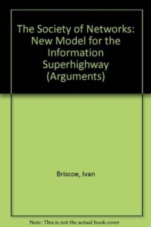 Image for The Society of Networks : New Model for the Information Superhighway