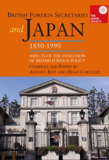 British Foreign Secretaries and Japan, 1850-1990