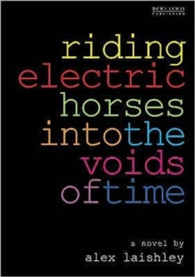 Image for Riding Electric Horses into the Voids of Time