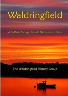 Image for Waldringfield : A Suffolk Village beside the River Deben