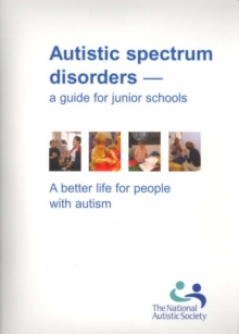 Image for Autistic Spectrum Disorders : A Guide for Junior Schools