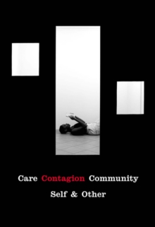 Image for Care | Contagion | Community : Self & Other