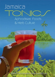 Image for Jamaica Tonics, Aphrodisiac Foods, and Herb Culture