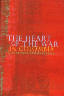 Heart of the War in Colombia