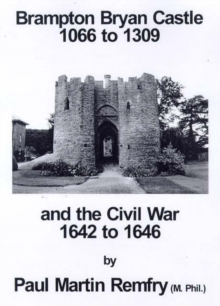 Image for Brampton Bryan Castle, 1066 to 1309 and the Civil War, 1642 to 1646