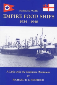 Image for Harland and Wolff's Empire Food Ships 1934-1948 : A Link with the Southern Dominions