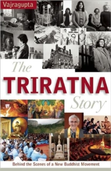 The Triratna Story: Behind the Scenes of a New Buddhist Movement