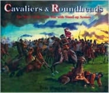 Image for Cavaliers and Roundheads : The Story of the Civil War with Stand-up Scenes