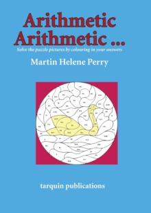 Arithmetic Arithmetic…Solve the Puzzle Pictures by Colouring in Your Answers