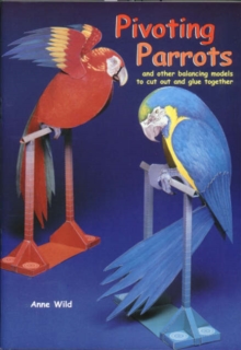 Image for Pivoting Parrots and Other Balancing Models to Cut Out and Glue Together