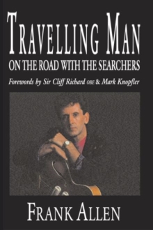Travelling Man: On The Road With The Searchers
