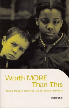 Image for Worth more than this  : young people growing up in family poverty