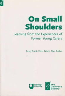 Image for On small shoulders  : learning from the experiences of former young carers