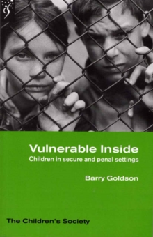 Image for Vulnerable inside  : children in secure and penal settings