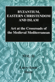 Image for Byzantium, Eastern Christendom and Islam Vol. II