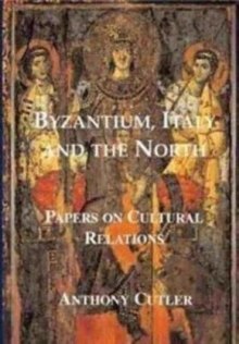 Image for Byzantium, Italy and the north