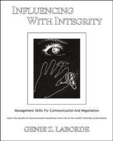 Influencing With Integrity: Management Skills for Communication and Negotiation