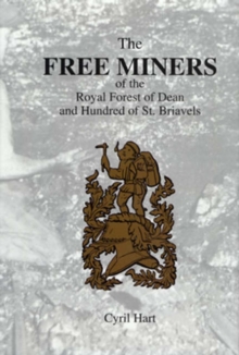 Image for The Free Miners of the Forest of Dean and Hundred of St. Briavels