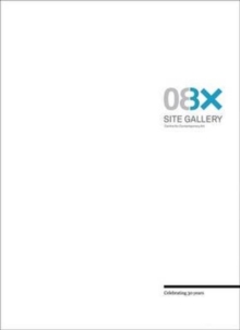 Image for Untitled Gallery/site Gallery Celebrating 30 Years : 30 Years Anniversary Publication