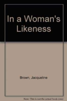 In a Woman's Likeness