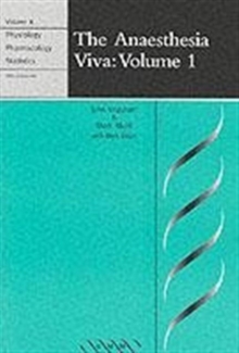Image for The Anaesthesia Viva: Volume 1, Physiology, Pharmacology and Statistics